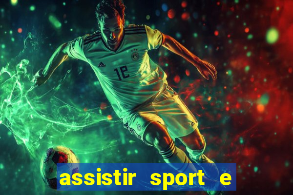 assistir sport e ponte preta